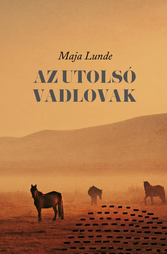 Maja Lunde: Az utolsó vadlovak
